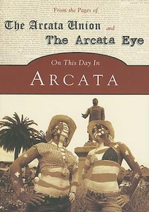 On This Day in Arcata