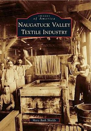 Naugatuck Valley Textile Industry