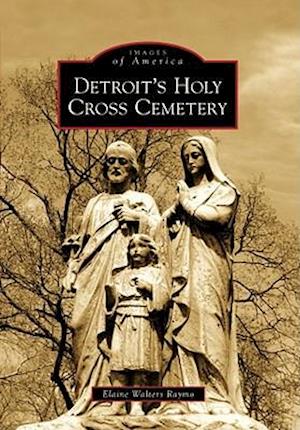 Detroit's Holy Cross Cemetery