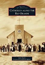 Catholics Along the Rio Grande