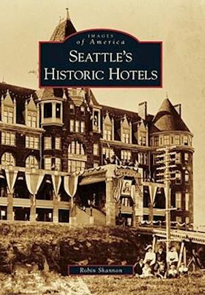 Seattle's Historic Hotels