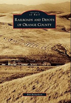 Railroads and Depots of Orange County