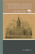 The Historical, Statistical and Industrial Review of the State of Connecticut