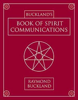 Buckland's Book of Spirit Communications