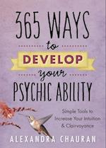 365 Ways to Develop Your Psychic Ability