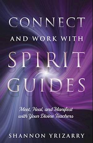 Connect and Work with Spirit Guides