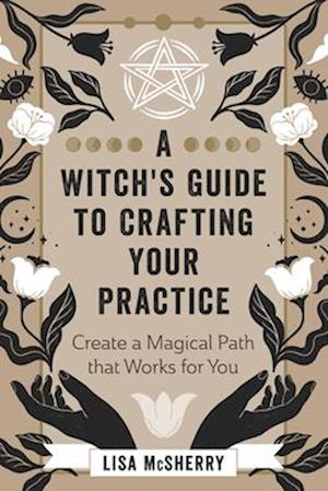 A Witch's Guide to Crafting Your Practice