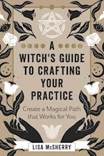 A Witch's Guide to Crafting Your Practice