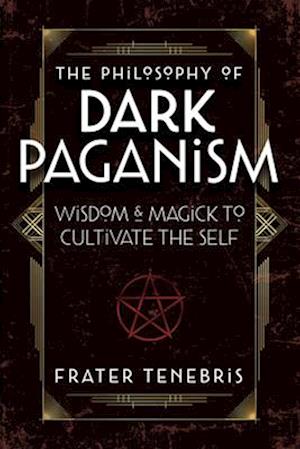 The Philosophy of Dark Paganism