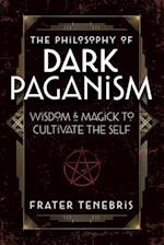 The Philosophy of Dark Paganism