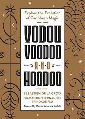 Vodou, Voodoo, and Hoodoo