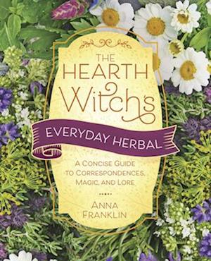Hearth Witch's Everyday Herbal,The