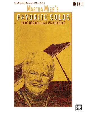 Martha Mier's Favorite Solos, Bk 1
