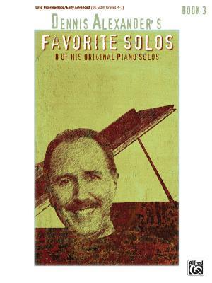 Dennis Alexander's Favorite Solos, Bk 3