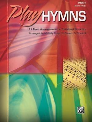 Play Hymns, Book 4: 11 Piano Arrangements of Traditional Favorites