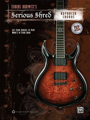 Tobias Hurwitz's Serious Shred -- Advanced Chords