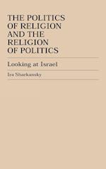 The Politics of Religion and the Religion of Politics