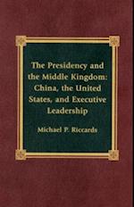 The Presidency and the Middle Kingdom