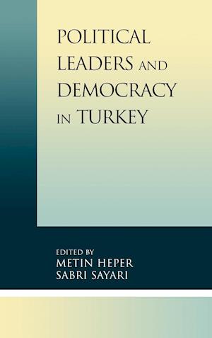 Political Leaders and Democracy in Turkey