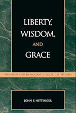Liberty, Wisdom, and Grace