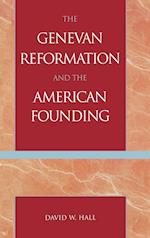 The Genevan Reformation and the American Founding