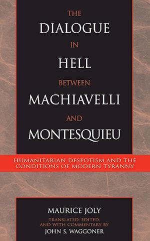 The Dialogue in Hell between Machiavelli and Montesquieu