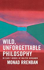 Wild, Unforgettable Philosophy