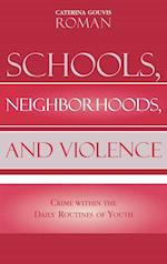 Schools, Neighborhoods, and Violence