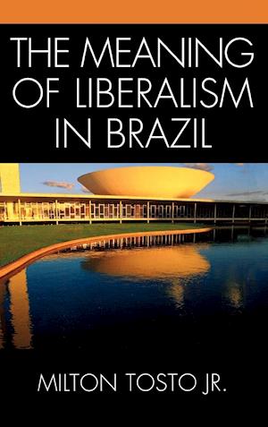 The Meaning of Liberalism in Brazil