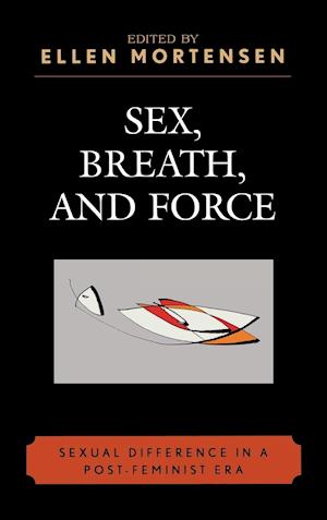 Sex, Breath, and Force