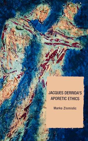 Jacques Derrida's Aporetic Ethics