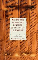 Writing and Filming the Genocide of the Tutsis in Rwanda