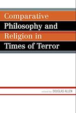 Comparative Philosophy and Religion in Times of Terror