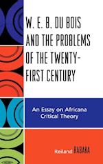 W.E.B. Du Bois and the Problems of the Twenty-First Century