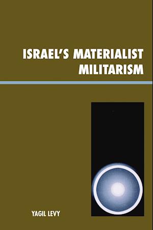 Israel's Materialist Militarism