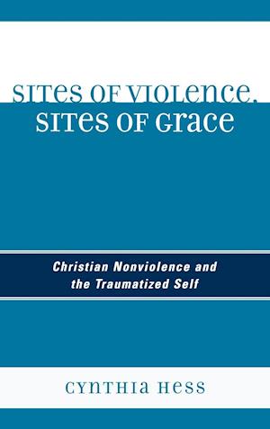 Sites of Violence, Sites of Grace