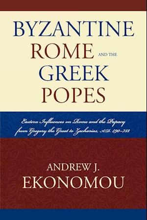 Byzantine Rome and the Greek Popes