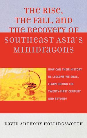 The Rise, the Fall, and the Recovery of Southeast Asia's Minidragons