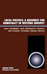 Local Politics: A Resource for Democracy in Western Europe