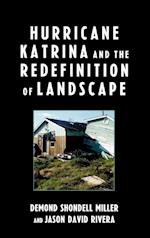 Hurricane Katrina and the Redefinition of Landscape