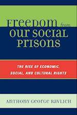 Freedom from Our Social Prisons