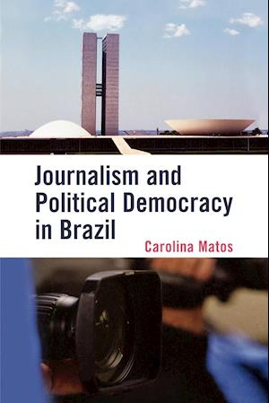 Journalism and Political Democracy in Brazil