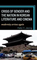Crisis of Gender and the Nation in Korean Literature and Cinema