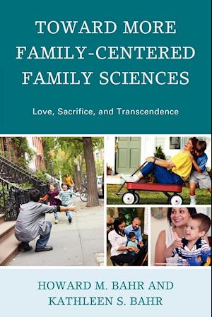 Toward More Family-Centered Family Sciences