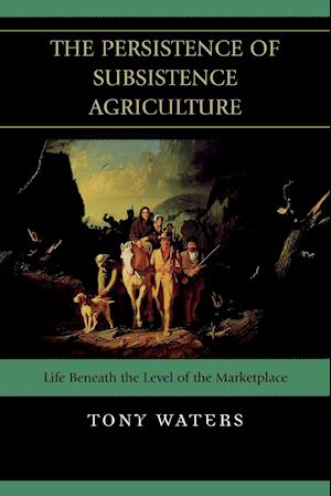 Persistence of Subsistence Agriculture