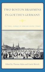 Two Boston Brahmins in Goethe's Germany