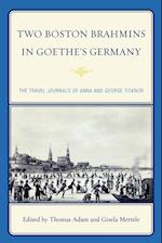 Two Boston Brahmins in Goethe's Germany