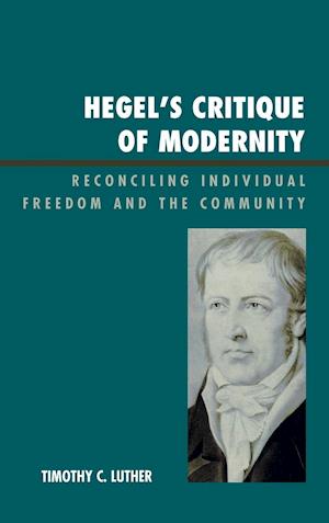 Hegel's Critique of Modernity