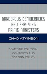 Dangerous Democracies and Partying Prime Ministers