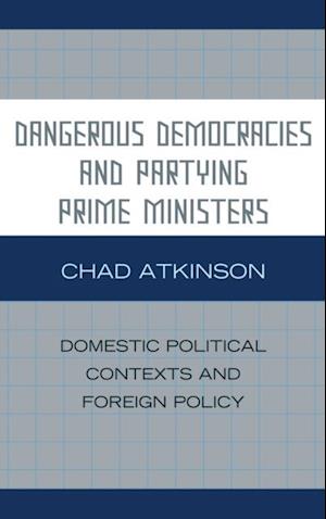 Dangerous Democracies and Partying Prime Ministers